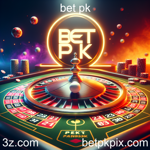 A Emoção da Roleta no Bet PK: Una-se ao Jogo!